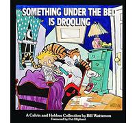 Something Under the Bed Is Drooling: A Calvin and Hobbes Collection – Volume 3