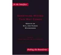 Something Wicked This Way Comes – Essays on Evil and Human Wickedness – Brill