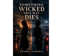 Something Wicked This Way Dies