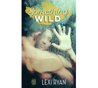 Something Wild - Lexi Ryan - J'ai Lu - Poche - Roman