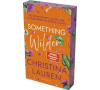 Something Wilder - Sie suchen einen Schatz und landen direkt im Gefühlschaos: Roman | Die neue Feel Good-Romance der SPIEGEL-Bestsellerautorin von 'The Unhoneymooners' | Mit limitiertem Farbschnitt