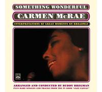 Something Wonderful. Carmen McRae: Interpretations of Great Moments on Broadway. Plus rare singles and tracks from the TV show Jazz Casual by Buddy Bregman