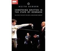 Something Written in the State of Denmark: An Actor's Year with the Royal Shakespeare Company Osborn, Keith (Auteur)