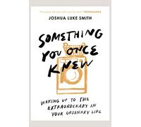 Joshua Luke Smith – Something You Once Knew – Broché
