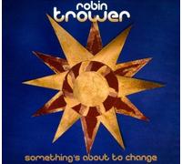 Something's About to Change by Robin Trower [Audio CD] NEUF
