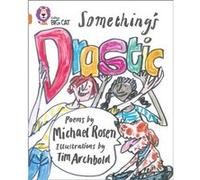 Somethings Drastic by Michael Rosen Collins Big Cat (Auteur)