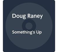Raney Doug - Something's Up