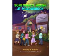 Something's Wrong At WillowBrook A Leadership Fable - Beverly K Girton - Leading the LIGHT Way HR, LLC - ebook (ePub) - Livre