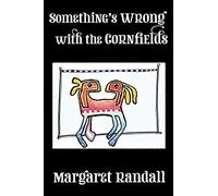 Something's Wrong With The Cornfields