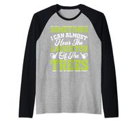 Sometime I Can Almost Hear The Laughter of The Trees Manche Raglan