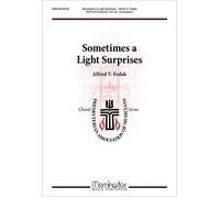 Sometimes A Light Surprises / Choral Score