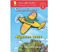 Sometimes/Algunas Veces, GREEN LIGHT READERS LEVEL 1 F. Isabel Campoy, Keith Baker (Auteur)