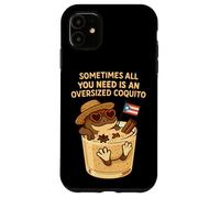 Sometimes All You Need is an Oversize Coquito Funny Coqui Coque pour iPhone 11