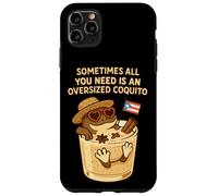 Sometimes All You Need is an Oversize Coquito Funny Coqui Coque pour iPhone 11 Pro Max