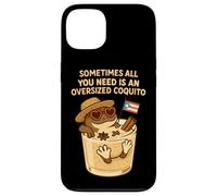 Sometimes All You Need is an Oversize Coquito Funny Coqui Coque pour iPhone 13