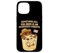 Sometimes All You Need is an Oversize Coquito Funny Coqui Coque pour iPhone 15