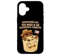 Sometimes All You Need is an Oversize Coquito Funny Coqui Coque pour iPhone 16