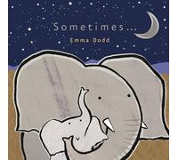 Sometimes... (Emma Dodd Series)