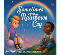 Sometimes Even Rainbows Cry for Boys