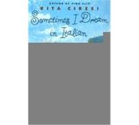 Sometimes I Dream in Italian Rita Ciresi (Auteur)