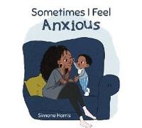 Sometimes I Feel Anxious