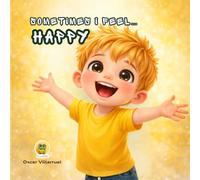 Sometimes I Feel Happy - DUOKIDS: A veces me siento feliz - Un dulce cuento bilingüe sobre confianza, emociones, calma y pequeños logros.