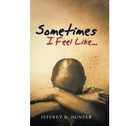 Sometimes I Feel Like...