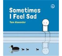 Sometimes I Feel Sad by Tom Alexander Inconnu (Auteur)