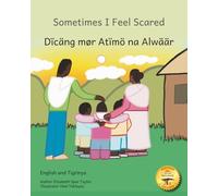 Sometimes I Feel Scared: Feeling Safe When You’re Afraid in English and Anuak