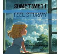 Sometimes I Feel Stormy