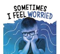 Sometimes I Feel Worried