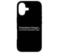 Sometimes I Forget, But I Don't Remember What, Quote Design Coque pour iPhone 17