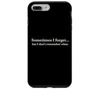 Sometimes I Forget, But I Don't Remember What, Quote Design Coque pour iPhone 7 Plus/8 Plus