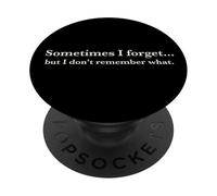 Sometimes I Forget, But I Don't Remember What, Quote Design PopSockets PopGrip Adhésif