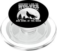 Sometimes I Join The Wolves and Howl at The Moon PopSockets PopGrip pour MagSafe