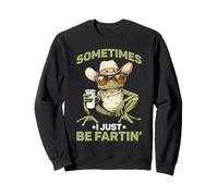 Sometimes I Just Be Fartin' Blagues au gaz du Corps - Sweatshirt
