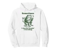 Sometimes I Just Be Poopin' and Scrolling Grenouille Sweat à Capuche