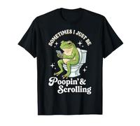 Sometimes I Just Be Poopin' and Scrolling Grenouille T-Shirt