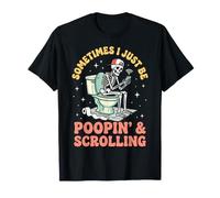 Sometimes I Just Be Poopin' and Scrolling Grenouille T-Shirt