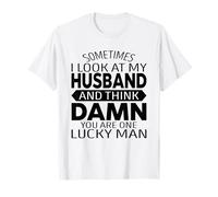 Sometimes I Look at My Husband and Think Funny Fête des pères T-Shirt
