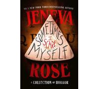Sometimes I Scare Myself Three chilling stories from #1 bestselling thriller author Jeneva Rose - Rose Jeneva - Simon & Schuster UK - ebook (ePub) - Livre