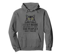 Sometimes I Stay Inside Because It's Too Peopley Cat Lovers Sweat à Capuche