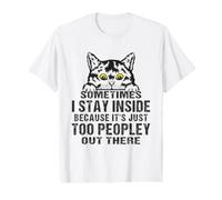 Sometimes I Stay Inside Because It's Too Peopley Cat Lovers T-Shirt Graphique avec Valeur