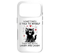 Sometimes I Talk to Myself and We Both Laugh Funny Black Cat Coque pour iPhone 17 Pro