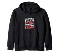 Sometimes I Talk to Myself and We Both Laugh - Sweat à Capuche