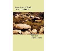 Sometimes I Think I Am Like Water