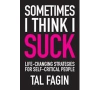 Sometimes I Think I Suck