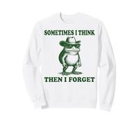 Sometimes I Think Then I Forget Sweatshirt