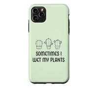Sometimes I Wet My Plants Jardinier de Jardin Amusant Coque pour iPhone 11 Pro Max
