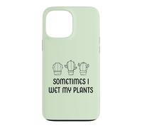 Sometimes I Wet My Plants Jardinier de Jardin Amusant Coque pour iPhone 13 Pro Max